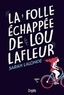 Sarah Lalonde - La folle échappée de Lou Lafleur.