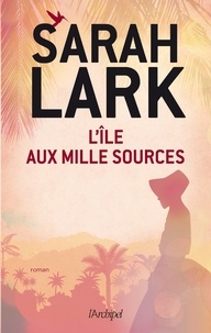 Sarah Lark - L'île aux mille sources.
