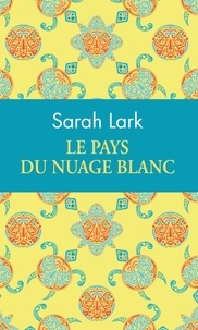 Sarah Lark - Le pays du nuage blanc - Edition collector.