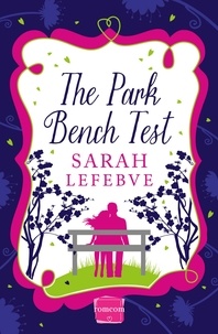 Sarah Lefebve - The Park Bench Test.