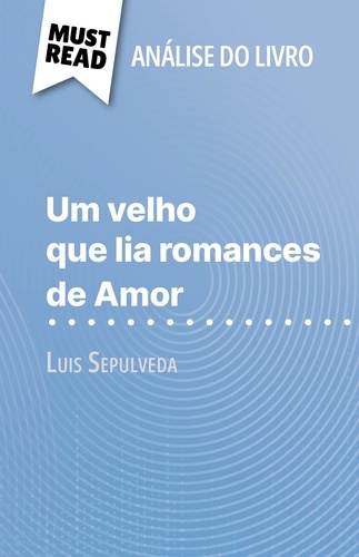 Um velho que lia romances de Amor de Luis Sepulveda. (Análise do livro)