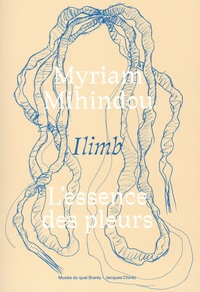 Sarah Ligner et Nathalie Gonthier - Myriam Mihindou - Ilimb, l'essence des pleurs.