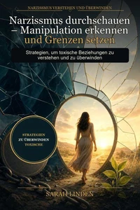 Narzissmus durchschauen – Manipulation erkennen und Grenzen setzen