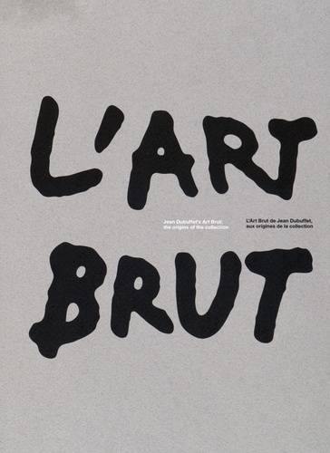 Sarah Lombardi - L'art brut de Jean Dubuffet, aux origines de la collection.