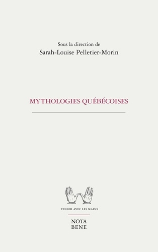 Sarah-Louise Pelletier-Morin - Mythologies québécoises.