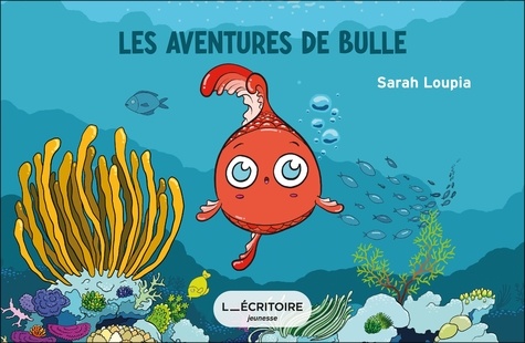 Sarah Loupia - Les aventures de Bulle.