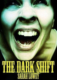  Sarah Lowey - The Dark Shift.