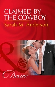 Sarah M. Anderson - Claimed By The Cowboy.