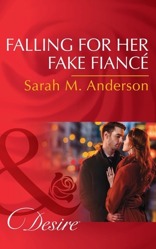Sarah M. Anderson - Falling For Her Fake Fiancé.