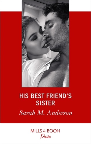Sarah M. Anderson - His Best Friend's Sister.