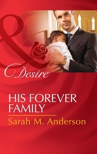 Sarah M. Anderson - His Forever Family.