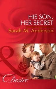 Sarah M. Anderson - His Son, Her Secret.