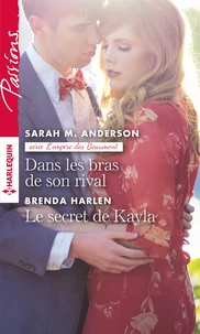 Dans les bras de son rival ; Le secret de Kayla