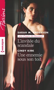 L'invitée du scandale ; Une ennemie sous son toit