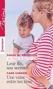 Sarah-M Anderson et Caro Carson - L'empire des Beaumont  : Leur fils, son secret ; Une valse entre tes bras.