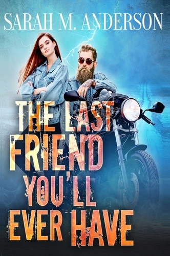  Sarah M. Anderson - The Last Friend You'll Ever Have.