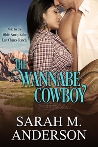  Sarah M. Anderson - The Wannabe Cowboy - Men of the White Sandy, #6.