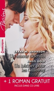 Sarah-M Anderson et Kristi Gold - Un amour défendu ; Un héritier pour les Calloway ; Troublante alliance.