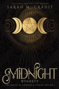  Sarah M. Cradit - Midnight Dynasty - The House of Crimson &amp; Clover, #5.