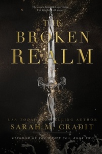  Sarah M. Cradit - The Broken Realm - Kingdom of the White Sea, #2.