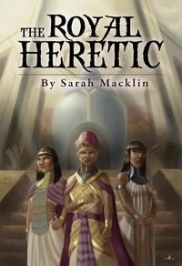  Sarah Macklin - The Royal Heretic.