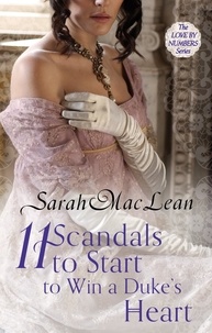 Sarah MacLean - Eleven Scandals to Start to Win a Duke's Heart - Number 3 in series.