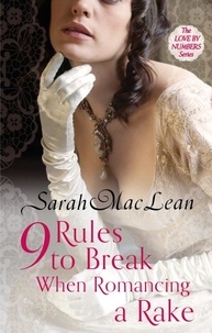 Sarah MacLean - Nine Rules to Break When Romancing a Rake - Number 1 in series.