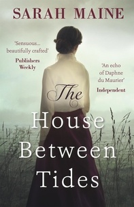 Sarah Maine - The House Between Tides - WATERSTONES SCOTTISH BOOK OF THE YEAR 2018.