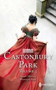Sarah Mallory et Bronwyn Scott - Castonbury Park Tome 3 : Le secret de minuit ; Le défi d'une lady.