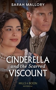 Sarah Mallory - Cinderella And The Scarred Viscount.