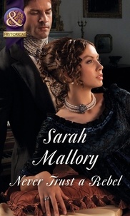 Sarah Mallory - Never Trust A Rebel.