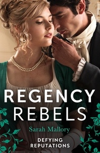 Sarah Mallory - Regency Rebels: Defying Reputations - Beneath the Major's Scars (The Notorious Coale Brothers) / Behind the Rake's Wicked Wager.