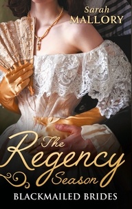 Sarah Mallory - The Regency Season: Blackmailed Brides - The Scarlet Gown / Lady Beneath the Veil.