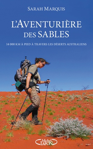L'aventurière des sables. 14 000 kilomètres à pied à travers les déserts australiens