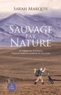 Sarah Marquis - Sauvage par nature - De Sibérie en Australie, 3 ans de marche extrême en solitaire.