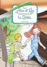 Avec Alex et Léa à la découverte de la Bible