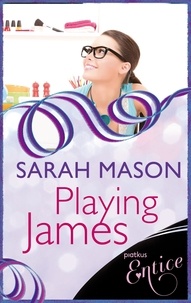 Sarah Mason - Playing James.