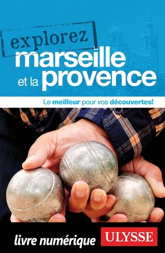 Explorez Marseille et la Provence