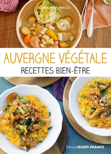 Auvergne végétale. Recettes bien-être