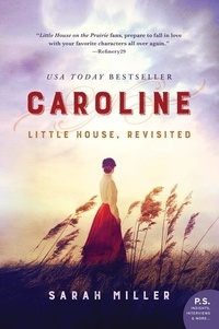 Sarah Miller - Caroline - Little House, Revisited.
