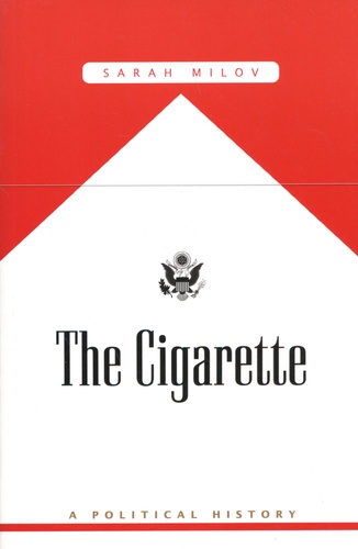 The Cigarette. A Political History