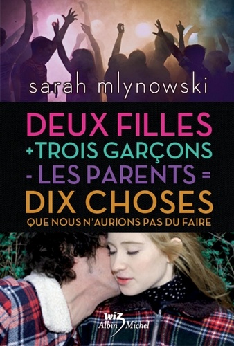 2 filles + 3 garçons - les parents  = 10 choses que nous n'aurions pas dû faire