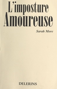 Sarah More - L'imposture amoureuse.