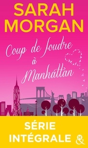 Sarah Morgan - Coup de foudre à Manhattan - Série intégrale.