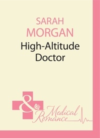 Sarah Morgan - High-Altitude Doctor.