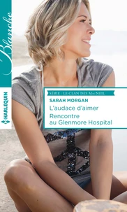 L'audace d'aimer ; Rencontre au Glenmore Hospital