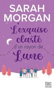Sarah Morgan - L'exquise clarté d'un rayon de lune.
