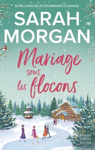 Sarah Morgan - Mariage sous les flocons - la nouvelle romance feel-good de Noël de Sarah Morgan : une lecture doudou à lire sous son plaid !.