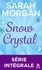 Snow Crystal : Série intégrale