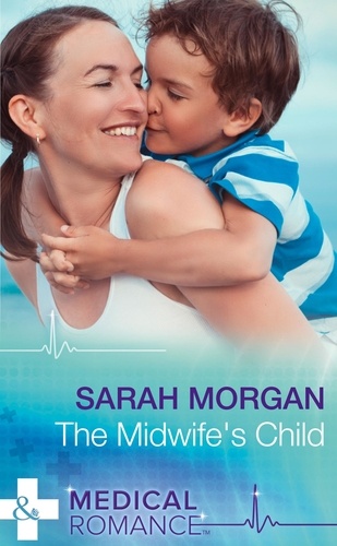 Sarah Morgan - The Midwife's Child.